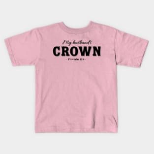 My husband's crown bible quote Kids T-Shirt